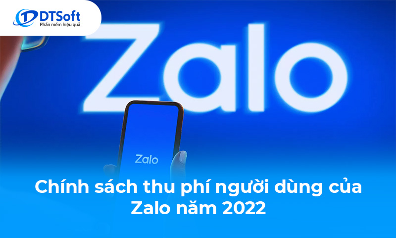 6 chính sách mới nhất của Zalo và các gói thu phí người dùng năm 2022