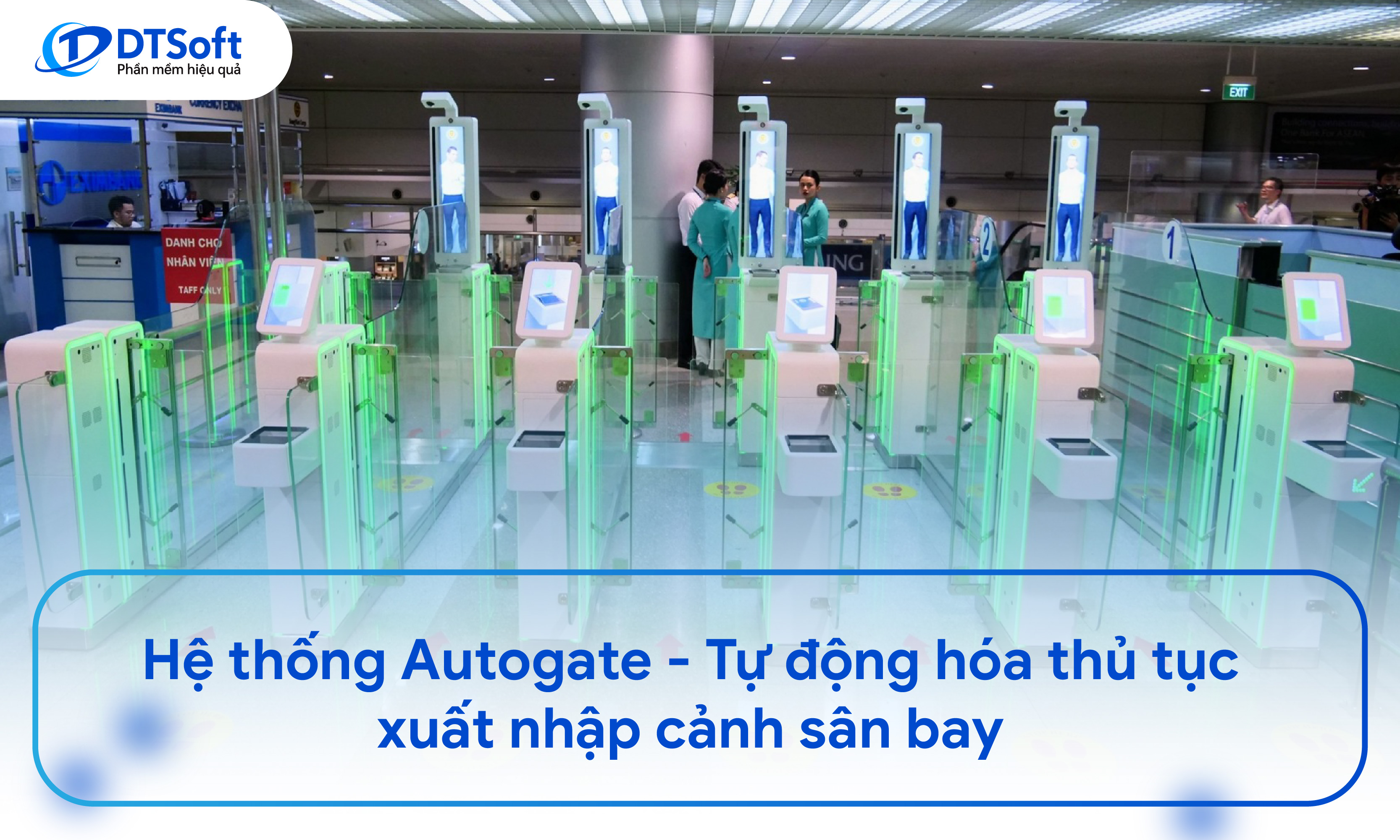 Hệ thống Autogate - Tự động hóa thủ tục xuất nhập cảnh sân bay trong vòng 