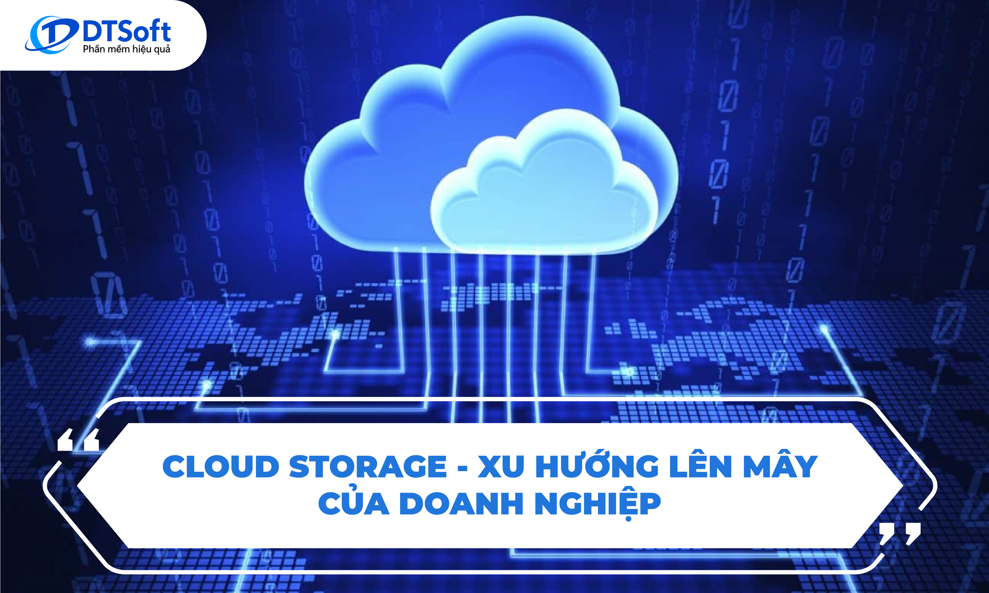 Vì sao doanh nghiệp ngày càng ưa chuộng Cloud Storage -lưu trữ đám mây?