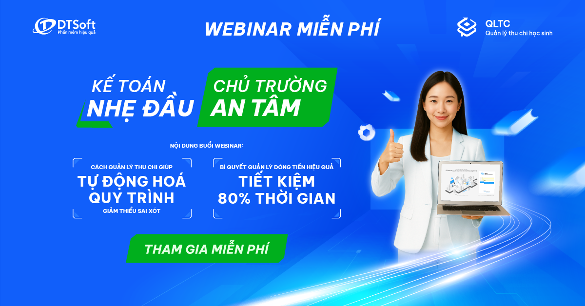 WEBINAR DTSOFT: CÙNG CÁC CƠ SỞ GIÁO DỤC THÁO GỠ BÀI TOÁN SỐ HOÁ THU – CHI